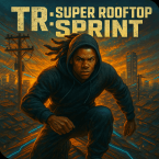 TR: Super Rooftop Sprint